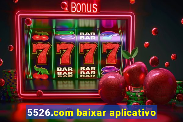 5526.com baixar aplicativo
